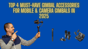 Must-have gimbal accessories